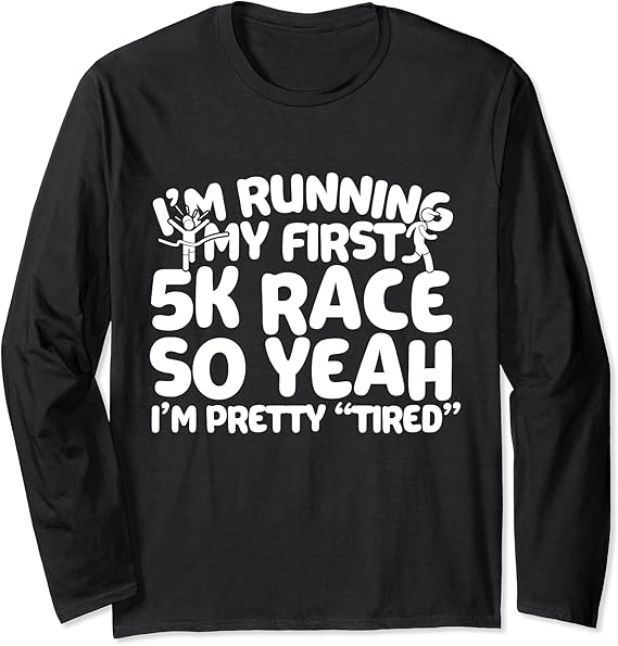 I'm Running My First 5K Race Funny Running Long Sleeve TShirt Amazon